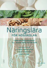 Näringslära för högskolan - från grundläggande till avancerad nutrition; Lillemor Abrahamsson, Agneta Andersson, Gerd Nilsson (red.); 2013