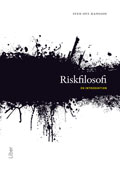 Riskfilosofi : en introduktion; Sven Ove Hansson; 2012