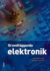 Grundläggande elektronik; Lars Nordlund, Ingmar Wiklund; 2012