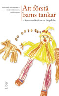 Att förstå barns tankar : kommunikationens betydelse; Elisabeth Doverborg, Ingrid Pramling Samulesson; 2012