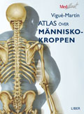 Atlas över människokroppen; Jordi Vigué-Martín, Kristina Dunder; 2012