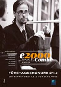 E2000 Combi Fek 1-2/Entreprenörskap & företagande Lärarhandledning med DVD; Jan-Olof Andersson, Marie Asserlind, Cege Ekström, Jöran Enqvist, Anna Hjalmarsson, Per Hörberg, Rolf Jansson, Louise Kruse; 2013