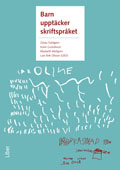 Barn upptäcker skriftspråket; Gösta Dahlgren, Karin Gustafsson, Elisabeth Mellgren, Lars-Erik Olsson; 2013