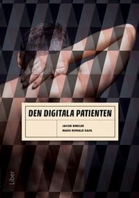 Den digitala patienten; Jacob Birkler, Mads Ronald Dahl; 2014