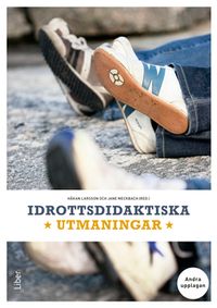 Idrottsdidaktiska utmaningar; Håkan Larsson; 2012