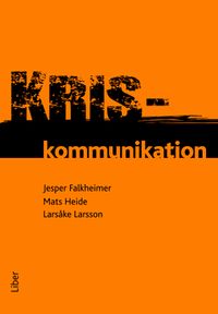 Kriskommunikation; Jesper Falkheimer, Mats Heide, Larsåke Larsson; 2012
