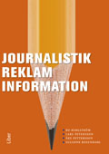 Journalistik, reklam och information; Bo Bergström, Lars Petersson, Åke Pettersson, Suzanne Rosendahl; 2012
