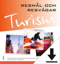 Turism - Resmål och resvägar Lärarhandledning (nedladdningsbar); Thomas Blom, Fredrik Ernfridsson, Mats Nilsson, Monica Tengling; 2013