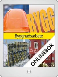 Byggnadsarbete Onlinebok Grupplicens 12 mån; Sune Sundström, Tommy Svensson, Jan Jonsson; 2013