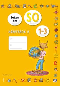 Boken om SO 1-3 Arbetsbok 2; Annica Hedin, Elisabeth Ivansson, Marie Kiovsky, Linda Engvall; 2014