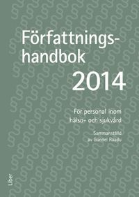 Författningshandbok för personal inom hälso- och sjukvård. 2014; Gunnel Raadu; 2014