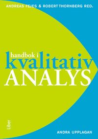 Handbok i kvalitativ analys; Andreas Fejes, Robert Thornberg (red.); 2015