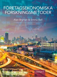 Företagsekonomiska forskningsmetoder; Alan Bryman, Emma Bell; 2017