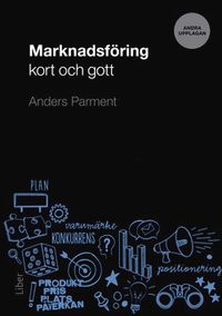 Marknadsföring - kort och gott; Anders Parment; 2015