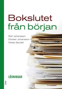 Bokslutet från början : lösningar; Rolf Johansson, Christer Johansson, Niklas Sandell; 2016