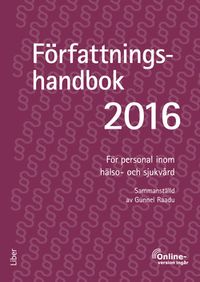 Författningshandbok 2016 : för personal inom hälso- och sjukvård; Gunnel Raadu; 2016