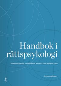 Handbok i rättspsykologi; Pär Anders Granhag, Leif Strömwall, Karl Ask, Sara Landström; 2021