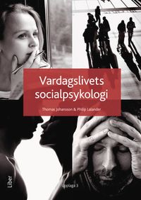 Vardagslivets socialpsykologi; Thomas Johansson, Philip Lalander; 2018