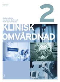 Klinisk omvårdnad 2; Dag-Gunnar Stubberud, Hallbjørg Almås, Randi Grønseth; 2021