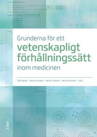 Grunderna för ett vetenskapligt förhållningssätt inom medicinen; Olof Nyrén, Martin Garwicz, Maria Shoshan, Kerstin Nilsson; 2018