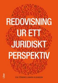 Redovisning ur ett juridiskt perspektiv; Eva Törning, Maria Albanson; 2015