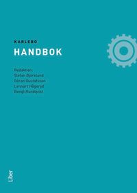Karlebo handbok; Stefan Björklund, Göran Gustafsson, Lennart Hågeryd, Bengt Rundqvist; 2015