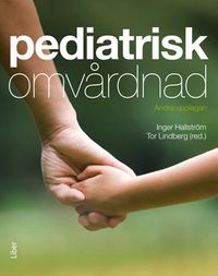 Pediatrisk omvårdnad; Inger Hallström, Tor Lindberg; 2015