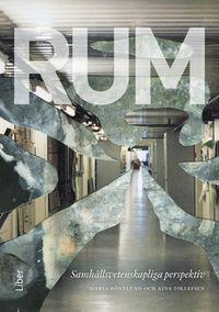 Rum : samhällsvetenskapliga perspektiv; Maria Rönnlund, Aina Tollefsen; 2016