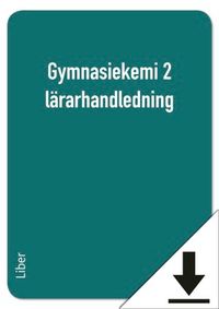 Gymnasiekemi 2 Lärarhandledning; Stig Andersson, Lennart Jörnland, Helena Lennholm, Artur Sonesson, Birgitta Stålhandske, Aina Tullberg, Lars Rydén, Birgitta Rosén; 2016