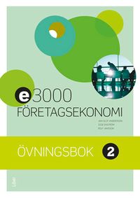 E3000 Företagsekonomi 2 Övningsbok; Jan-Olof Andersson, Cege Ekström, Rolf Jansson, Jöran Enqvist; 2017