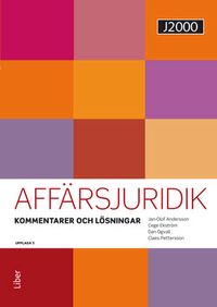 J2000 Affärsjuridik, Kommentarer och lösningar; Jan-Olof Andersson, Cege Ekström, Dan Ogvall, Claes Pettersson; 2017