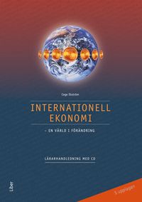 Internationell ekonomi Lärarhandledning med CD; Cege Ekström; 2014