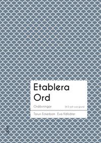 Etablera Ord; Torun Eckerbom, Eva Källsäter; 2016