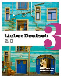 Lieber Deutsch 3 2.0; Annika Karnland, Anders Odeldahl, Lena Gottschalk; 2014