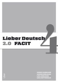 Lieber Deutsch 4 2.0 Facit; Annika Karnland, Anders Odeldahl, Lena Odeldahl, Lena Gottschalk; 2015