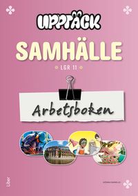 Upptäck Samhälle Arbetsbok; Göran Svanelid; 2015