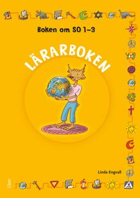 Boken om SO 1-3 Lärarbok; Annica Hedin, Elisabeth Ivansson, Marie Kiovsky, Linda Engvall; 2015