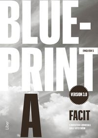 Blueprint A version 3.0 Facit; Christer Lundfall, Ralf Nyström; 2017