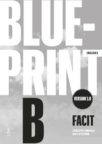 Blueprint B version 3.0 Facit; Christer Lundfall, Ralf Nyström; 2018