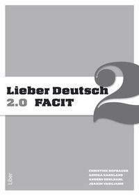 Lieber Deutsch 2 2.0 Facit; Annika Karnland, Anders Odeldahl, Christine Hofbauer, Joakim Vasiliadis; 2017
