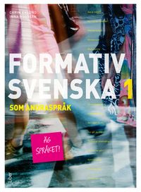 Formativ svenska som andraspråk 1; Carin Eklund, Inna Rösåsen; 2017