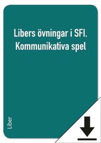 Libers övningar i SFI. Kommunikativa spel (nedladdningsbar); Anette Althén; 2016