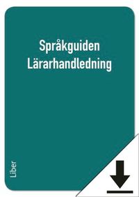 Språkguiden Lärarhandledning (nedladdningsbar); Eva Bergqvist Lerate, Kristina Norén Blanchard; 2016