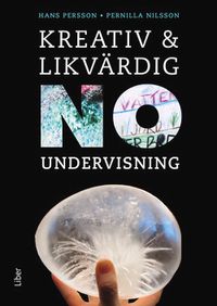 Kreativ och likvärdig NO-undervisning; Hans Persson, Pernilla Nilsson; 2018