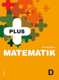 PLUS Matematik D; Pia Eriksson; 2017