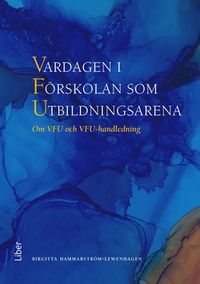 Vardagen i Förskolan som Utbildningsarena; Birgitta Hammarström Lewenhagen; 2020