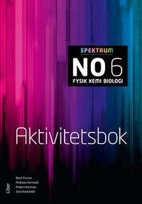 Spektrum NO 6 Aktivitetsbok; Berit Ericson, Andreas Hernvald, Anders Karlsson, Sara Ramsfeldt; 2019