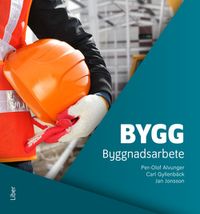 Bygg Byggnadsarbete; Per-Olof Alvunger, Carl Gyllenbäck, Jan Jonsson; 2019