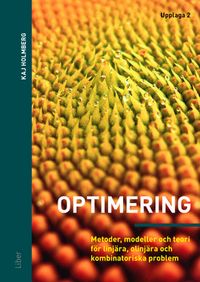 Optimering : metoder, modeller och teori för linjära, olinjära och kombinatoriska problem; Kaj Holmberg; 2018