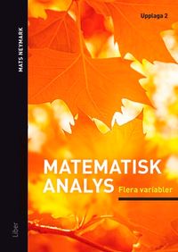 Matematisk analys : flera variabler; Mats Neymark; 2017